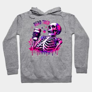 "Dead Tired" Skeleton Drinking Coffee" Hoodie